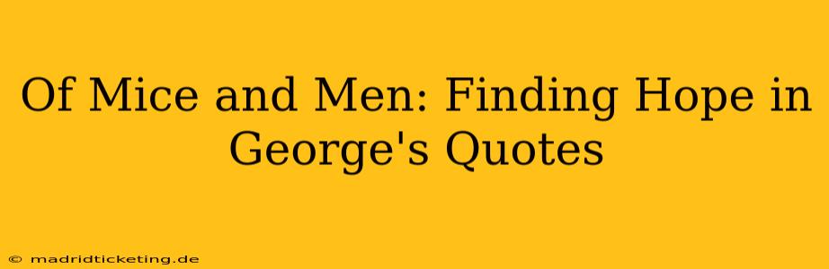 Of Mice and Men: Finding Hope in George's Quotes