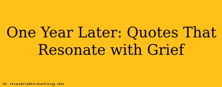 One Year Later: Quotes That Resonate with Grief