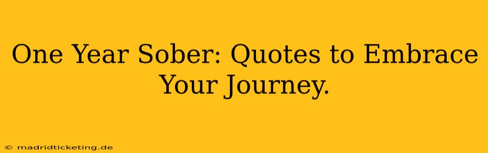One Year Sober: Quotes to Embrace Your Journey.