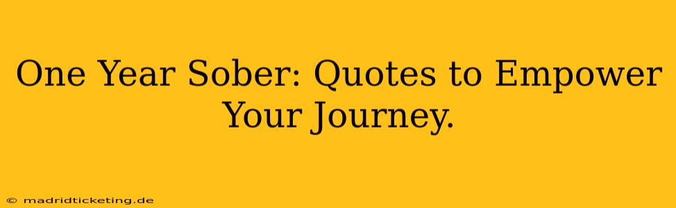 One Year Sober: Quotes to Empower Your Journey.