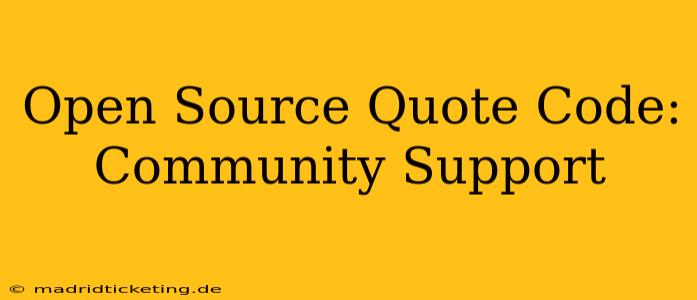 Open Source Quote Code: Community Support