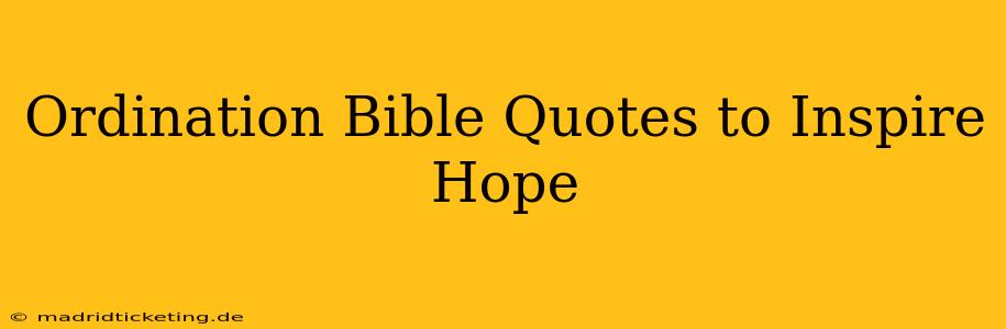 Ordination Bible Quotes to Inspire Hope