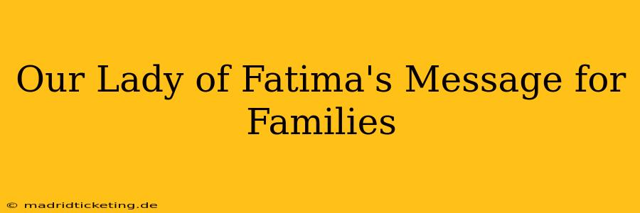 Our Lady of Fatima's Message for Families
