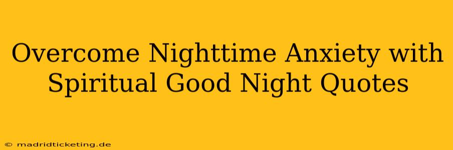 Overcome Nighttime Anxiety with Spiritual Good Night Quotes