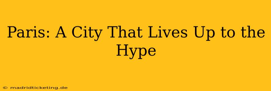 Paris: A City That Lives Up to the Hype