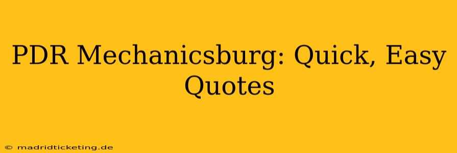 PDR Mechanicsburg: Quick, Easy Quotes