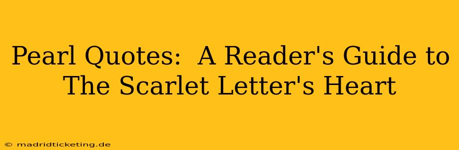 Pearl Quotes:  A Reader's Guide to The Scarlet Letter's Heart