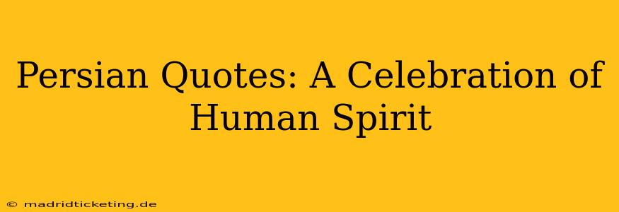 Persian Quotes: A Celebration of Human Spirit
