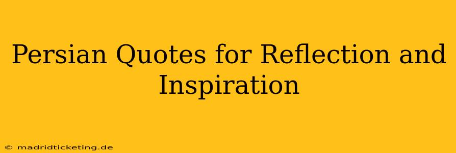 Persian Quotes for Reflection and Inspiration