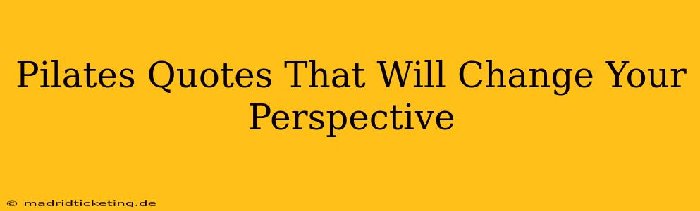 Pilates Quotes That Will Change Your Perspective