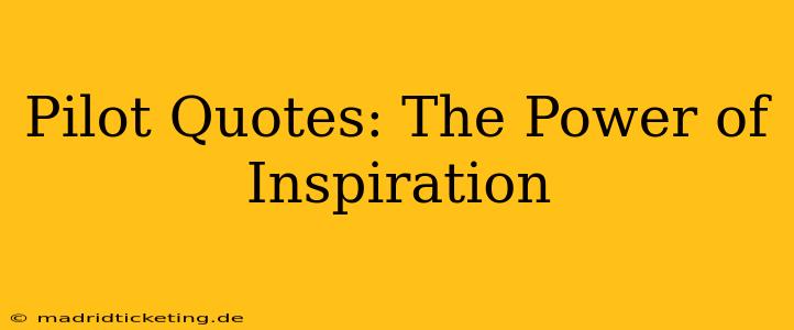 Pilot Quotes: The Power of Inspiration