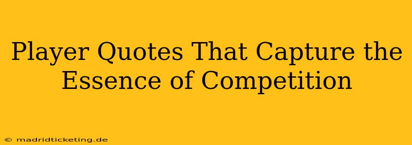 Player Quotes That Capture the Essence of Competition
