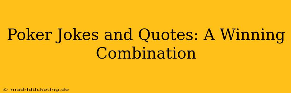 Poker Jokes and Quotes: A Winning Combination