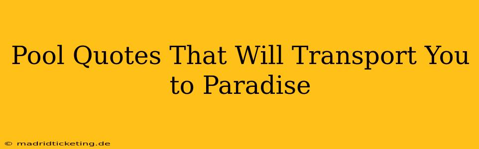 Pool Quotes That Will Transport You to Paradise
