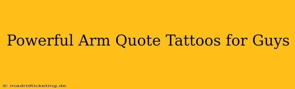 Powerful Arm Quote Tattoos for Guys