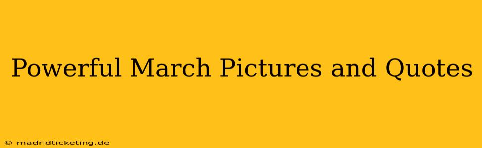 Powerful March Pictures and Quotes