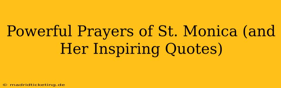 Powerful Prayers of St. Monica (and Her Inspiring Quotes)