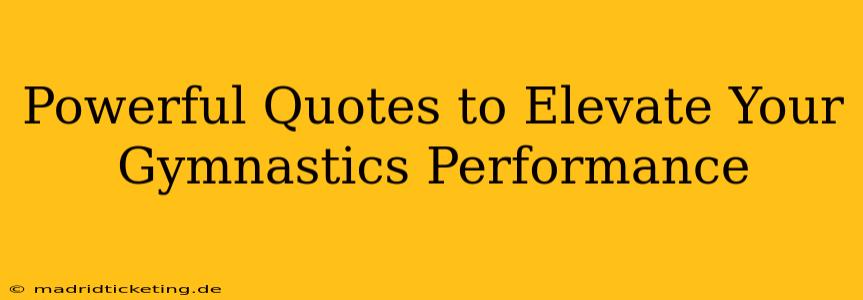 Powerful Quotes to Elevate Your Gymnastics Performance