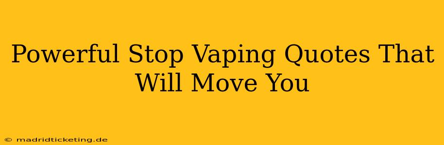 Powerful Stop Vaping Quotes That Will Move You
