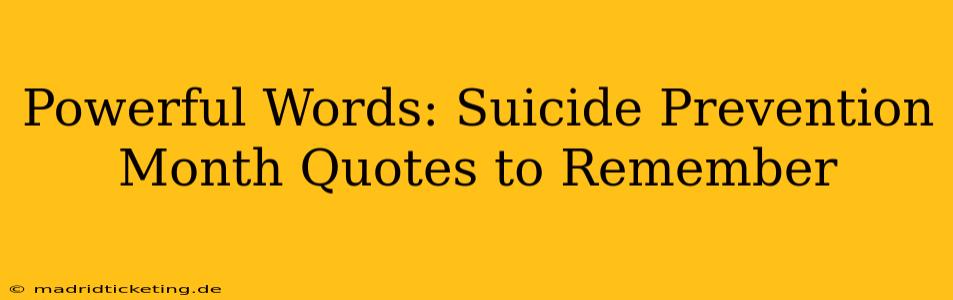 Powerful Words: Suicide Prevention Month Quotes to Remember
