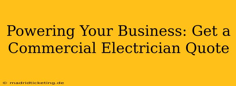 Powering Your Business: Get a Commercial Electrician Quote