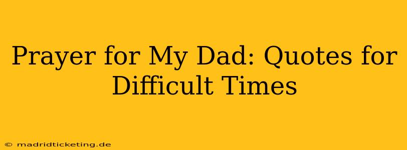 Prayer for My Dad: Quotes for Difficult Times