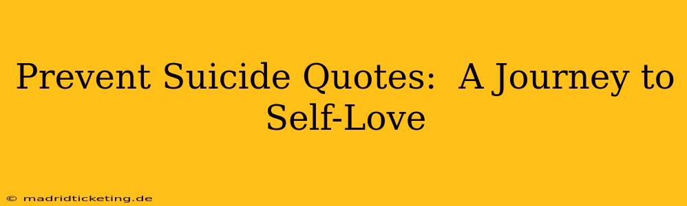 Prevent Suicide Quotes:  A Journey to Self-Love