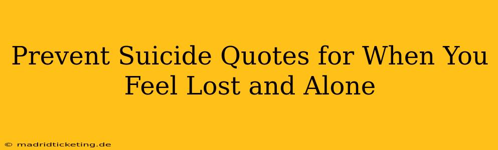 Prevent Suicide Quotes for When You Feel Lost and Alone