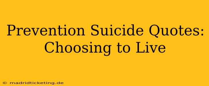 Prevention Suicide Quotes:  Choosing to Live