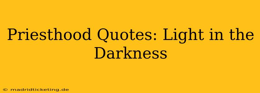 Priesthood Quotes: Light in the Darkness