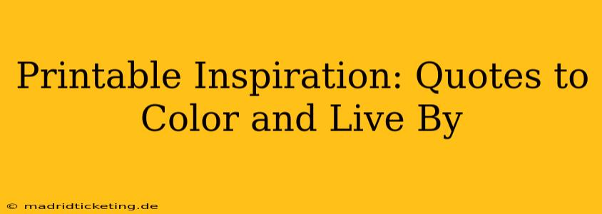 Printable Inspiration: Quotes to Color and Live By
