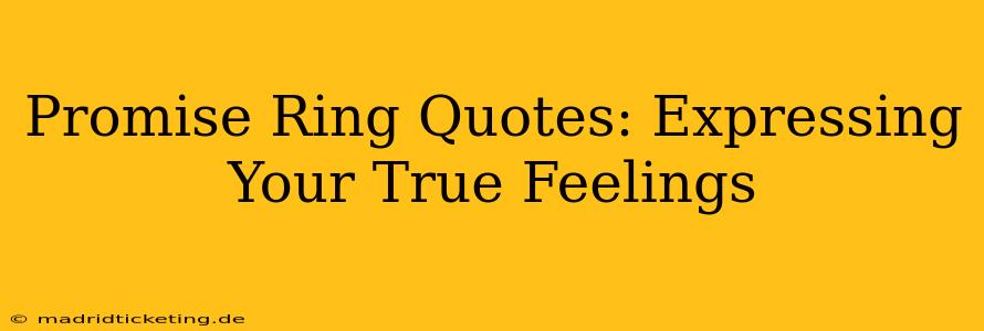 Promise Ring Quotes: Expressing Your True Feelings
