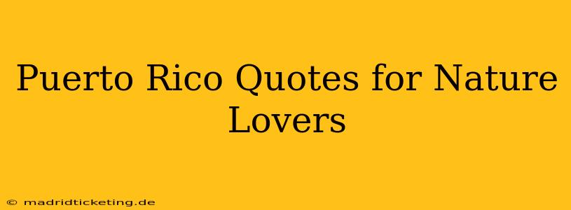 Puerto Rico Quotes for Nature Lovers