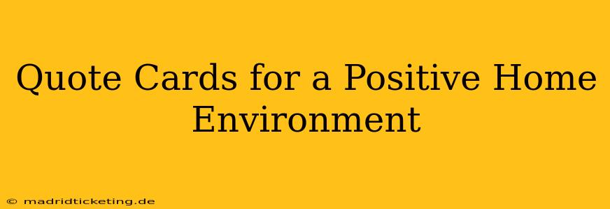 Quote Cards for a Positive Home Environment