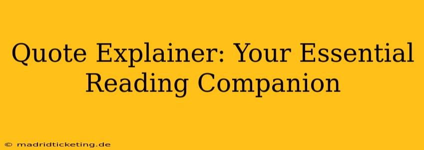 Quote Explainer: Your Essential Reading Companion