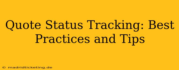 Quote Status Tracking: Best Practices and Tips