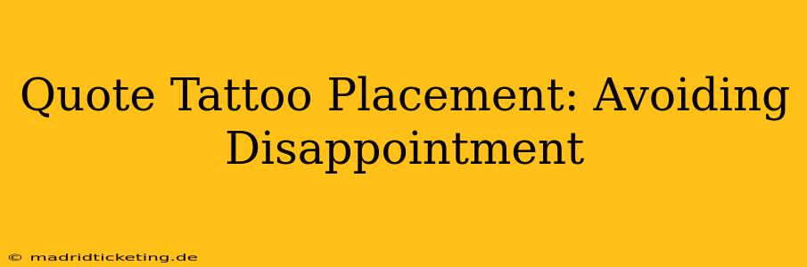 Quote Tattoo Placement: Avoiding Disappointment