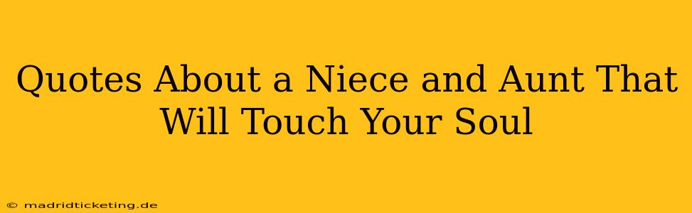 Quotes About a Niece and Aunt That Will Touch Your Soul