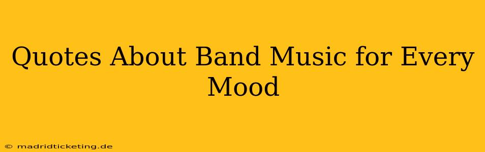Quotes About Band Music for Every Mood
