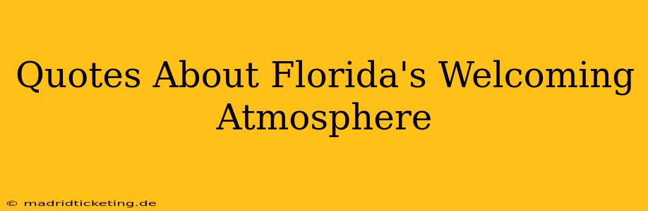 Quotes About Florida's Welcoming Atmosphere