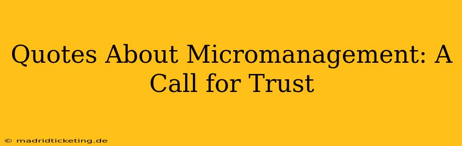 Quotes About Micromanagement: A Call for Trust