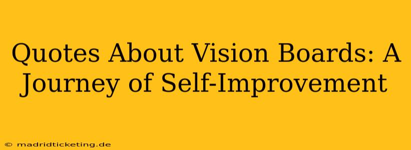 Quotes About Vision Boards: A Journey of Self-Improvement