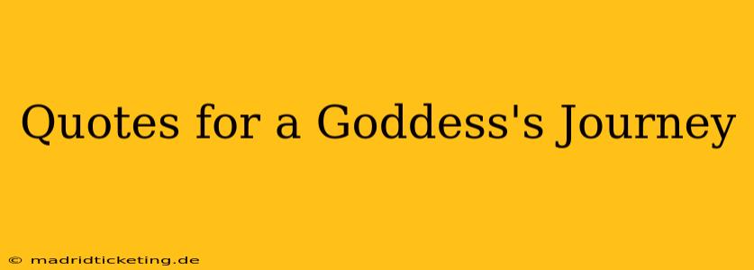 Quotes for a Goddess's Journey