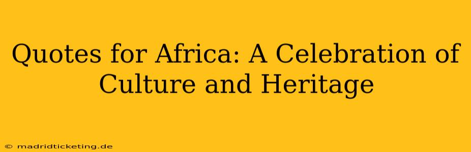Quotes for Africa: A Celebration of Culture and Heritage