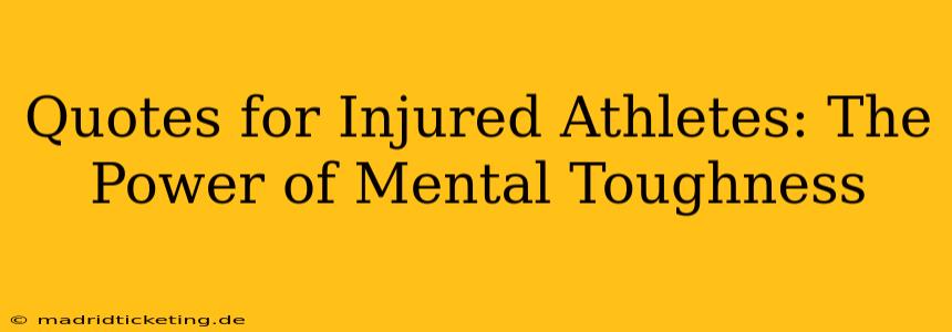 Quotes for Injured Athletes: The Power of Mental Toughness
