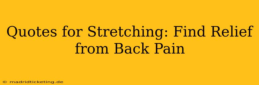 Quotes for Stretching: Find Relief from Back Pain