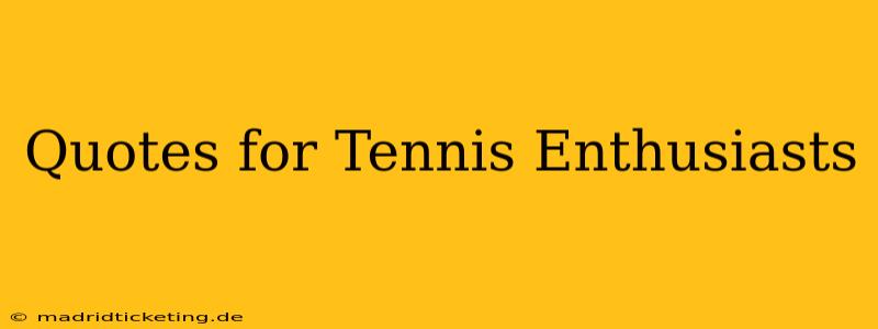 Quotes for Tennis Enthusiasts