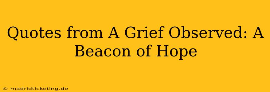 Quotes from A Grief Observed: A Beacon of Hope