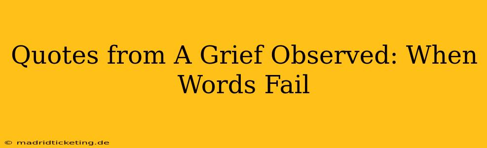 Quotes from A Grief Observed: When Words Fail