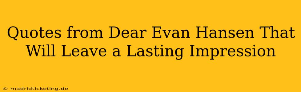 Quotes from Dear Evan Hansen That Will Leave a Lasting Impression